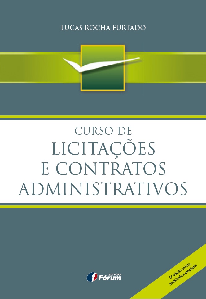 CURSO DE LICITAÇÕES E CONTRATOS ADMINISTRATIVOS 5ª EDIÇÃO ATUALIZADA