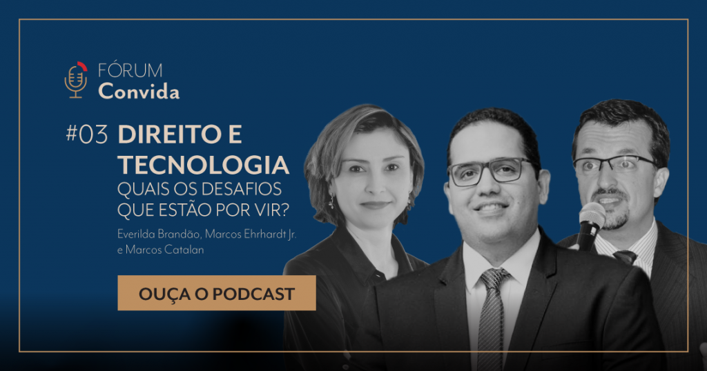 Podcast FÓRUM Convida aborda os desafios da tecnologia no Direito