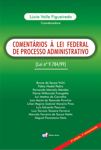 Comentários à Lei Federal de Processo Administrativo Lei nº 9.784/99