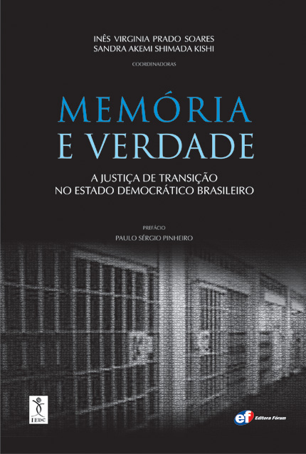 Memória E Verdade A Justiça De Transição No Estado Democrático Brasileiro Editora FÓrum 6382