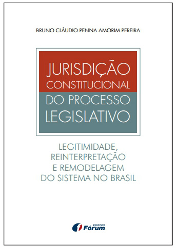 Lançamento Fórum: “JURISDIÇÃO CONSTITUCIONAL DO PROCESSO LEGISLATIVO – legitimidade, reinterpretação e remodelagem do sistema no Brasil”