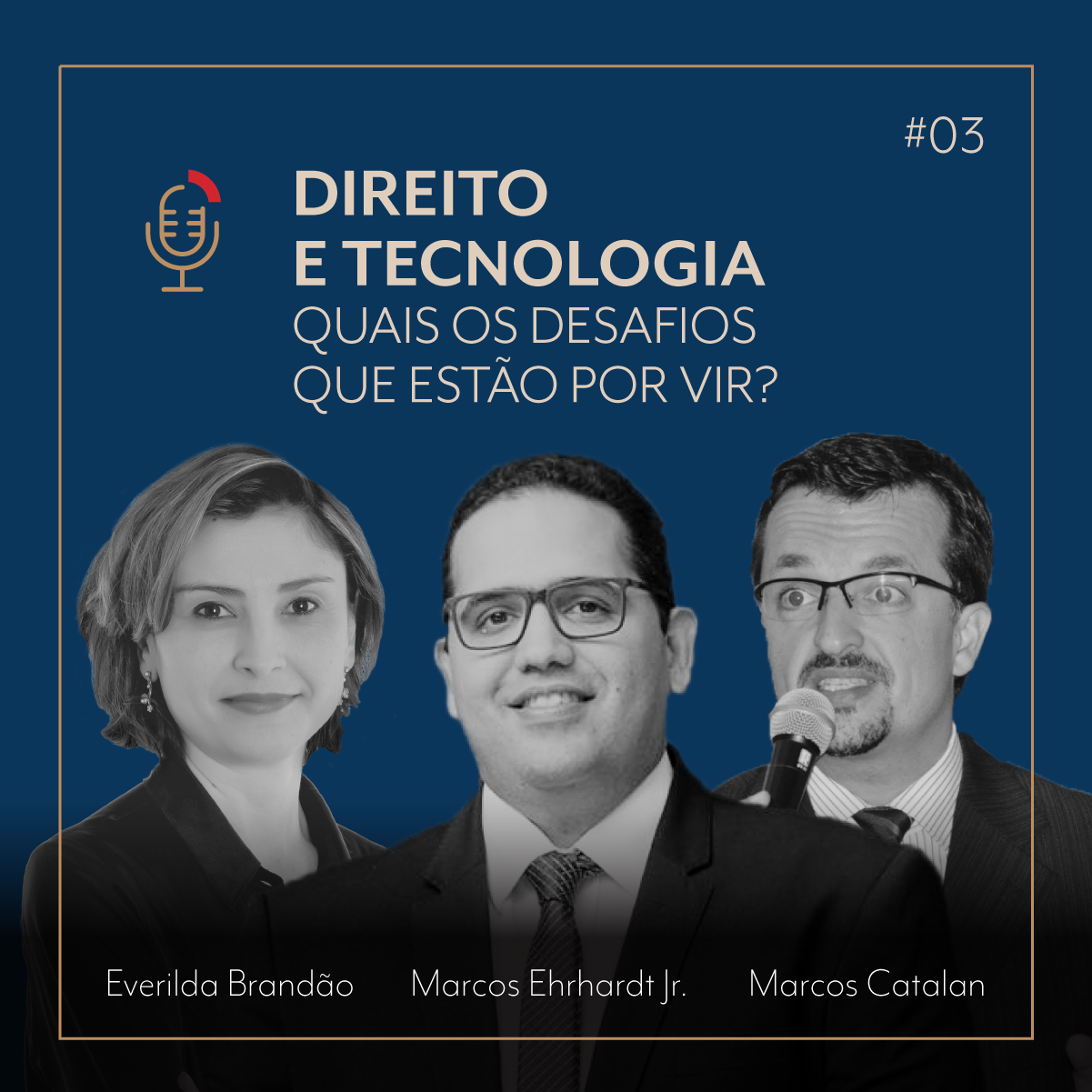 PODCAST | #03 Direito e Tecnologia: quais os desafios que estão por vir? Com Marcos Ehrhardt Jr., Marcos Catalan e Everilda Brandão