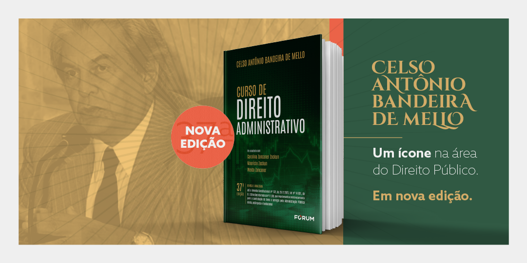 Clássico de Celso Antônio Bandeira de Mello tem nova edição pela FÓRUM